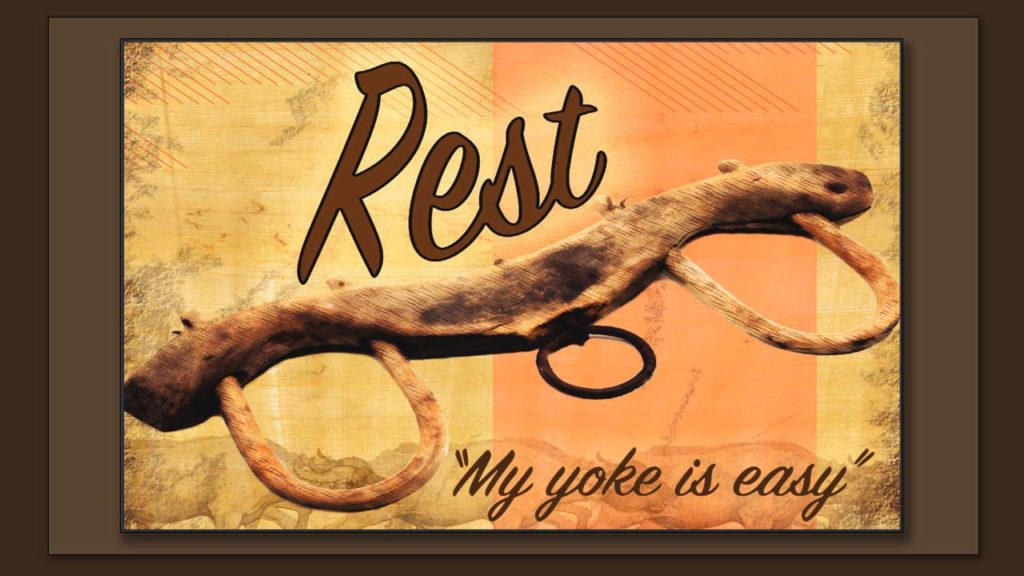 Rest: Life in the Easy Yoke of Jesus (Week 7) - First Baptist Church